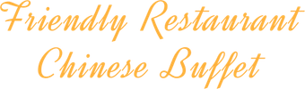 Friendly Restaurant Chinese Buffet sign in orange cursive text on a white background