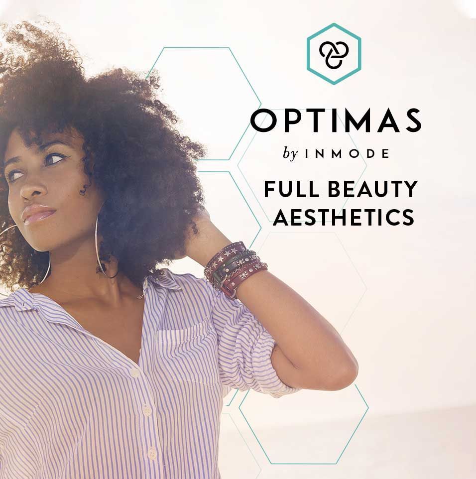 An advertisement for optimas by inmode full beauty aesthetics