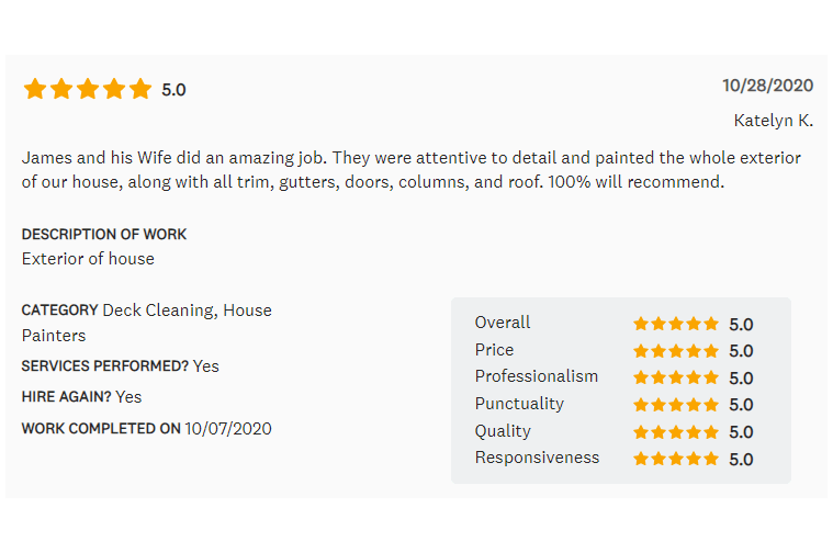 Customer review: James and wife painted a house exterior.  5-star ratings for price, professionalism, punctuality, quality, responsiveness.
