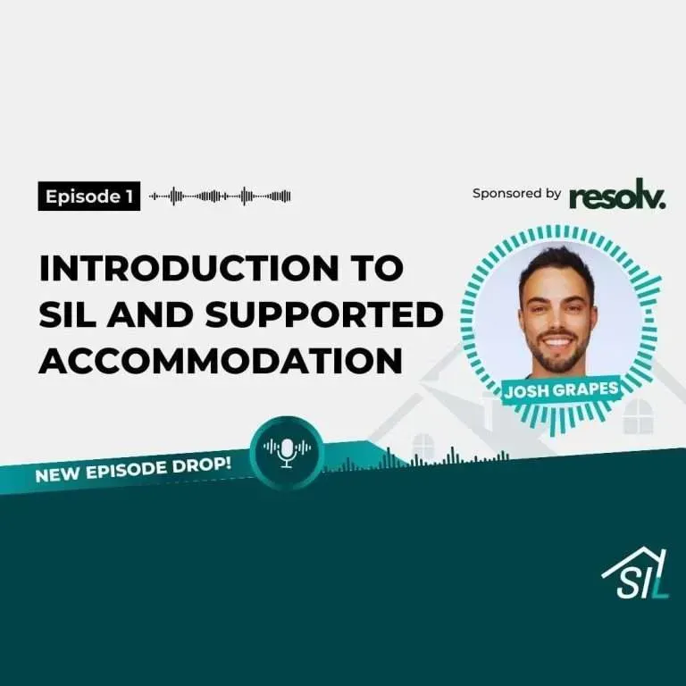 Podcast episode graphic: Introduction to SIL and Supported Accommodation. Host Josh Grapes. Sponsored by Resolv.
