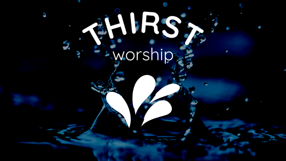 THIRST worship logo with white water splash on a dark blue background