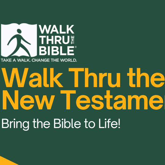 Walk Thru the New Testament promo on dark green background with white and orange text and logo