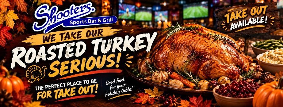 Shooter’s roast turkey takeout ad with golden turkey, autumn leaves, and “We Are Our Roasted Turkey Serious!” text