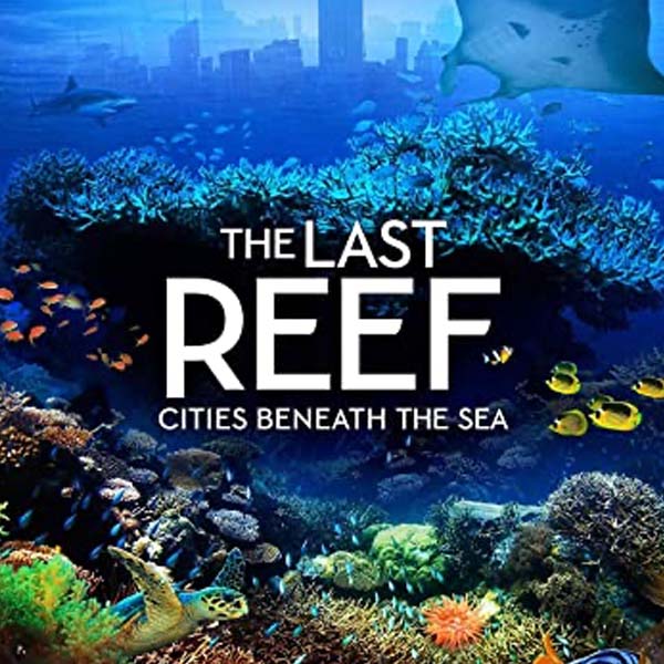 A poster for the last reef cities beneath the sea