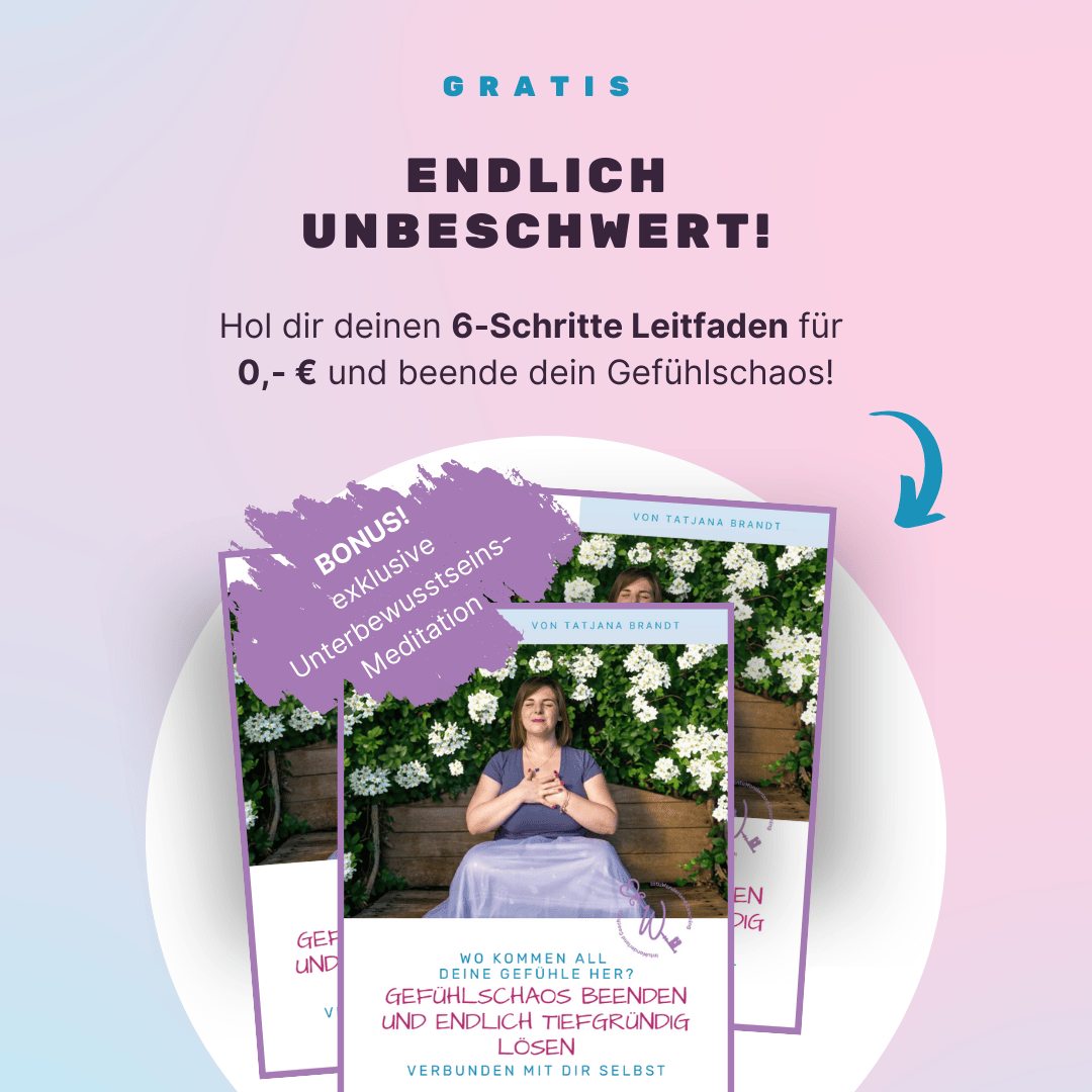 Endlich unbeschwert!
Hol dir deinen 6-Schritte Leitfaden für 0,- € und beende dein Gefühlschaos!