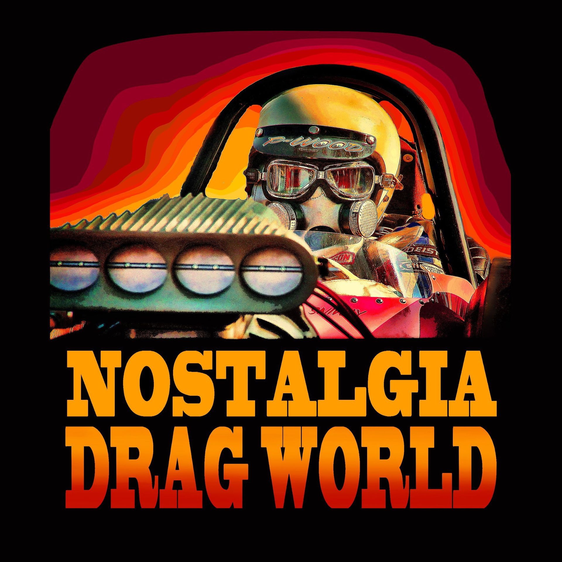 A poster for nostalgia drag world with a man in a car