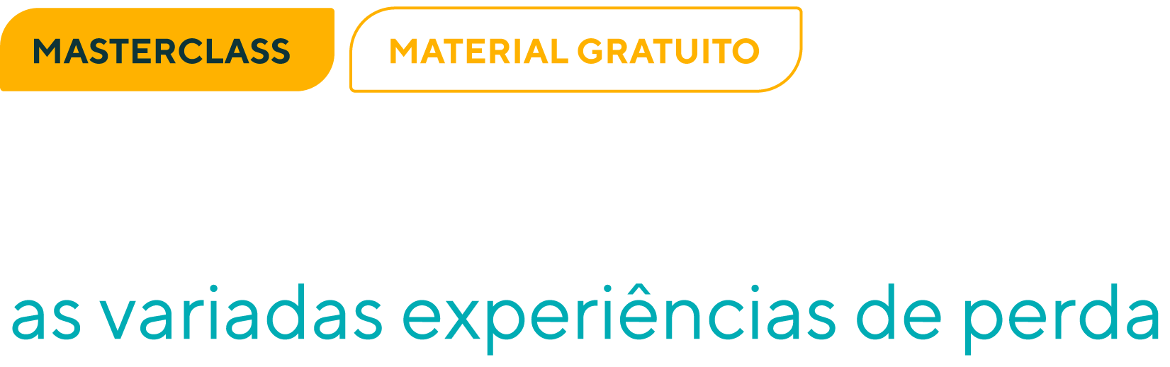 A white background with the words masterclass material gratuito as variadas experiencias de perda