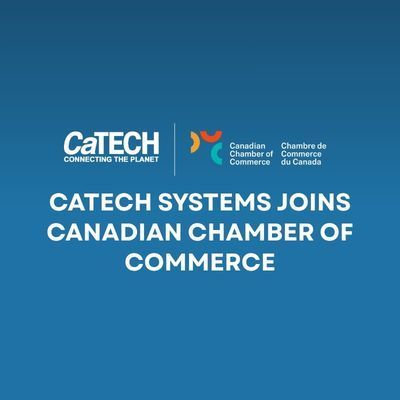 CaTECH Systems Joins the Canadian Chamber of Commerce and Participates in Two National Councils