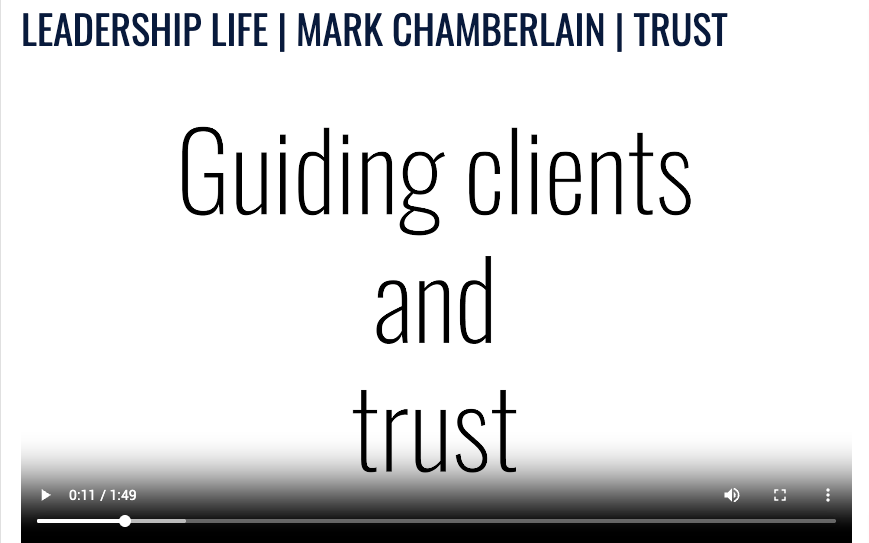 Presentation slide reading “Guiding clients and trust” with header “Leadership Life | Mark Chamberlain | Trust”