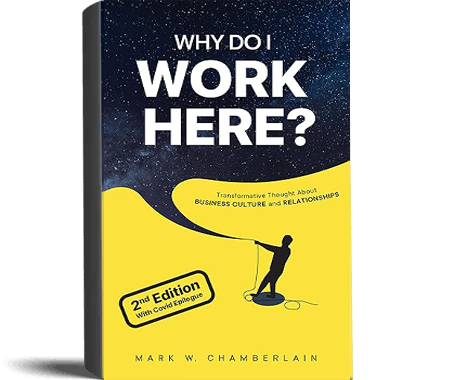 A book titled why do i work here by mark w. chamberlain