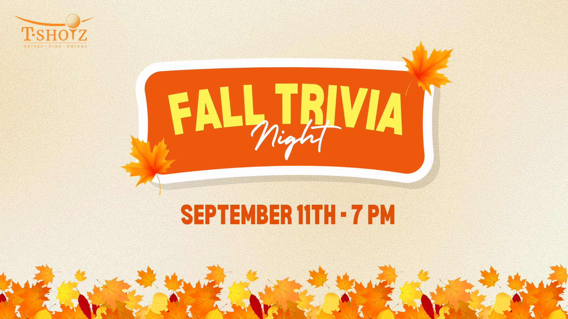 A fall trivia night is being held on september 11th and 7 pm.