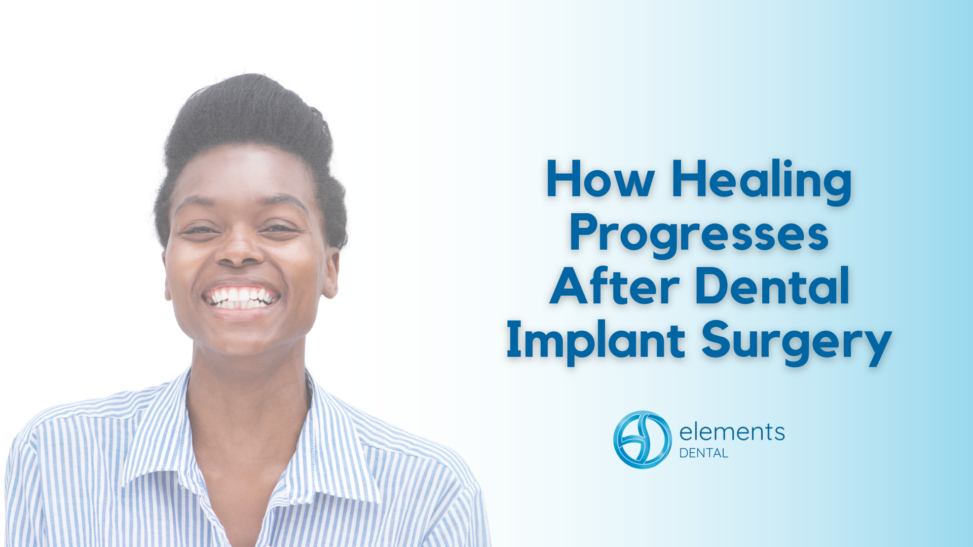 Smiling person beside text: “How Healing Progresses After Dental Implant Surgery.”