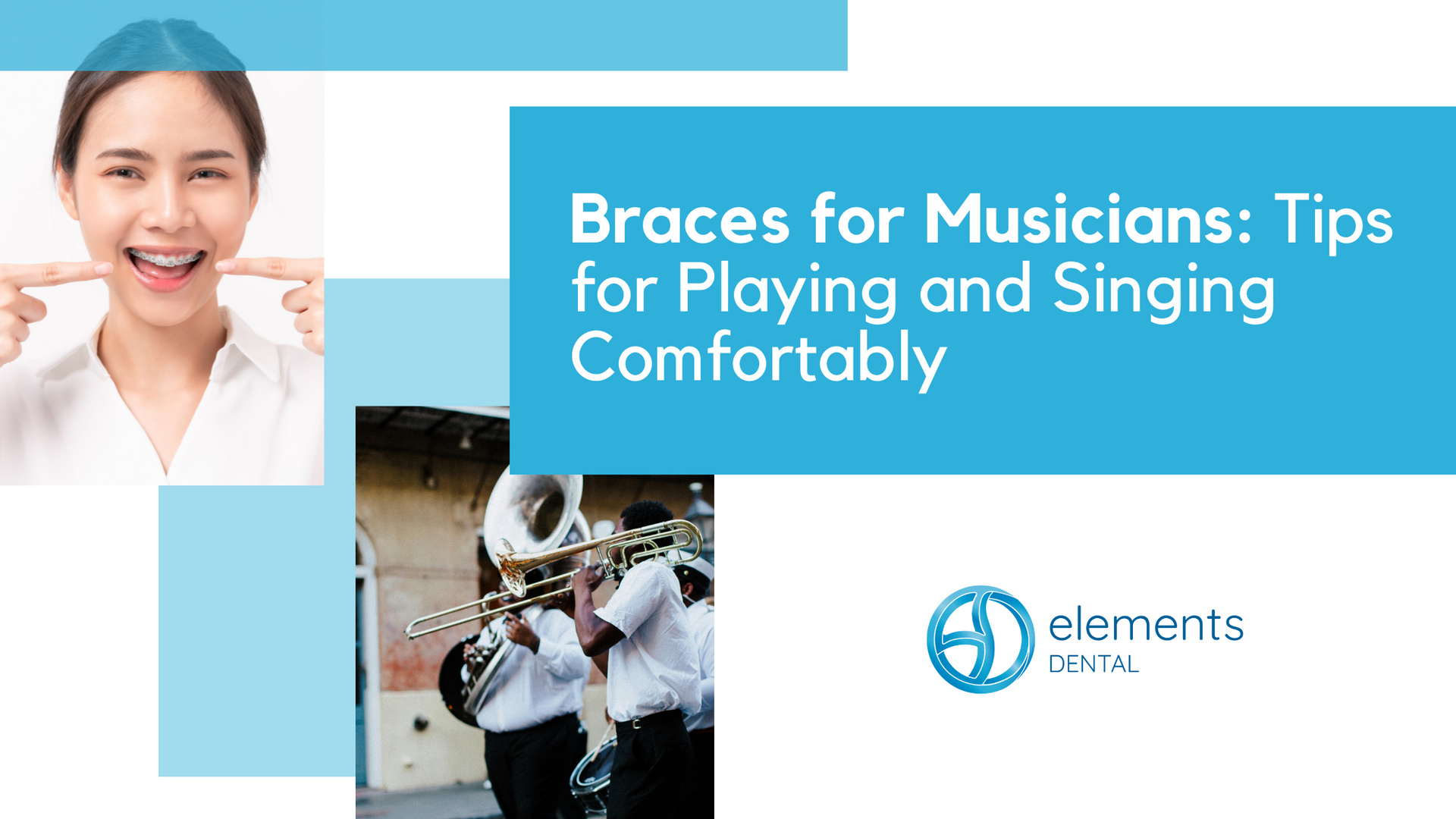 Braces for musicians : tips for playing and singing comfortably