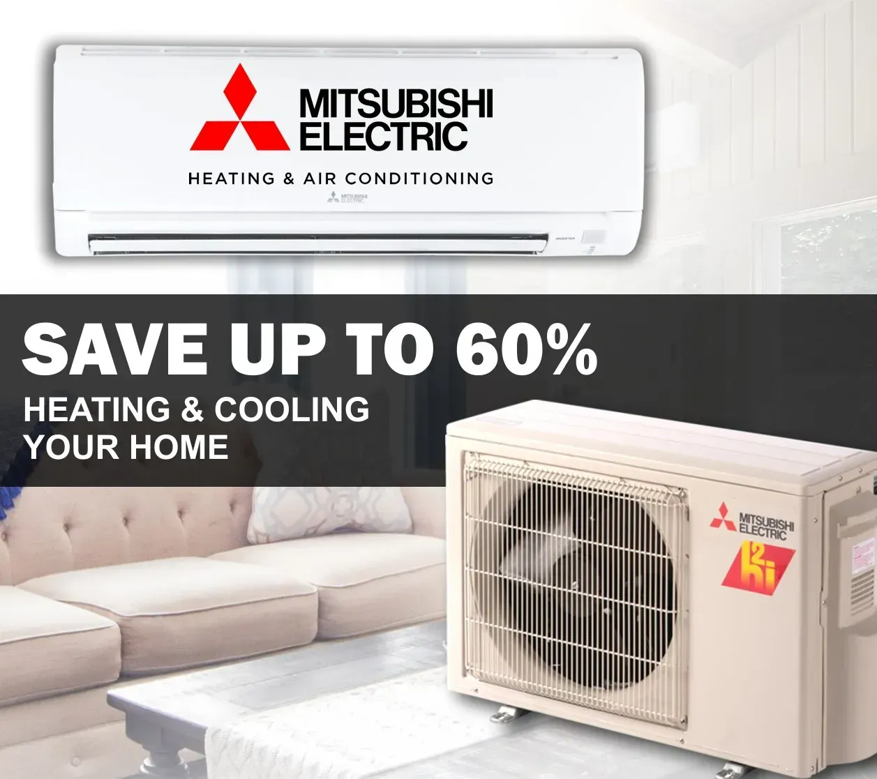 Mitsubishi Electric air conditioner ad with sofa room background and text “Save up to 60% Heating & Cooling Your Home”