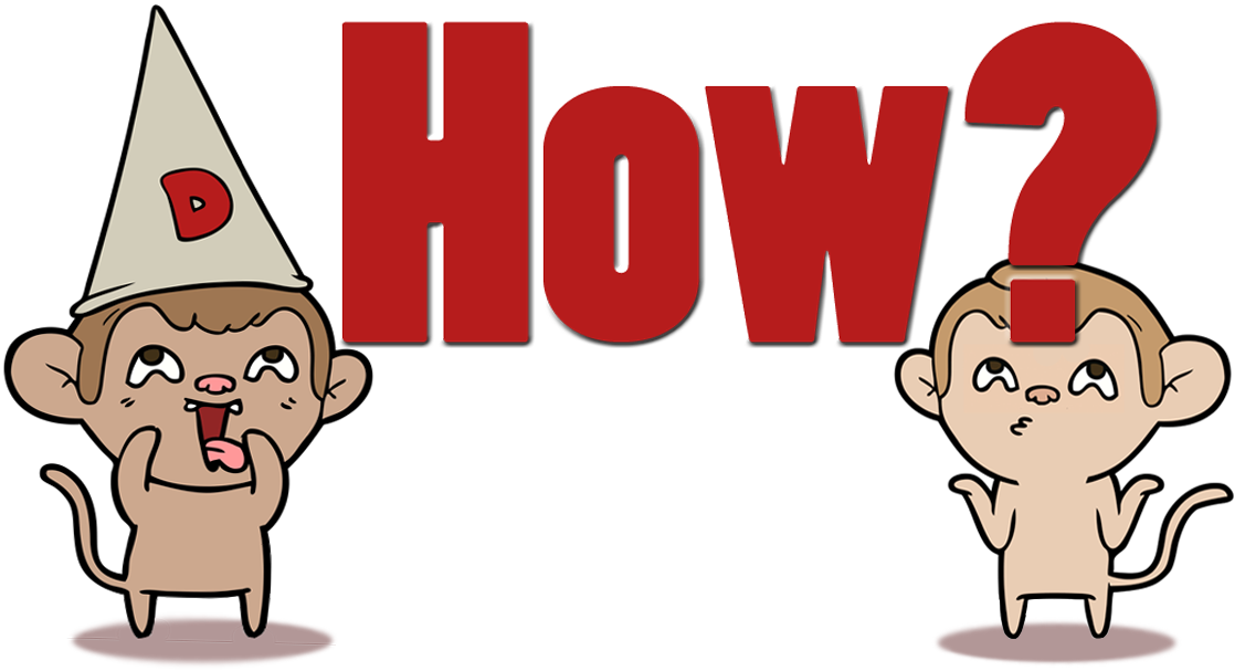 Two cartoon monkeys, one wearing a dunce hat, another shrugging and looking up at the word 'How?'.