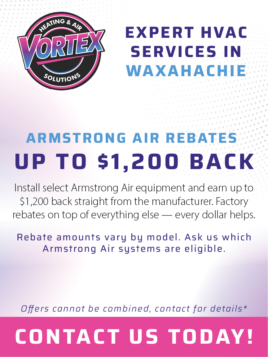 Vortex HVAC ad for expert services in Waxahachie, offering up to $1,200 back on Armstrong Air rebates.