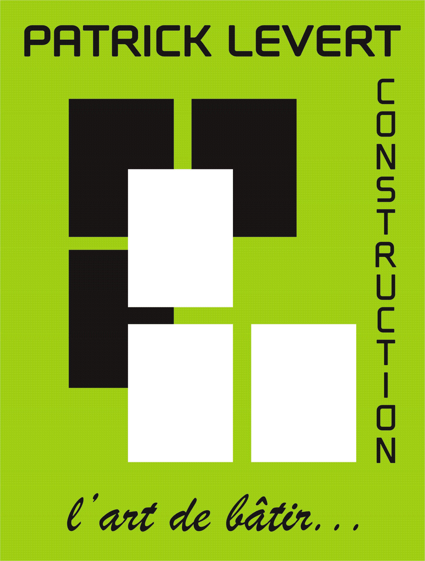 Couverture de livre avec des blocs abstraits noirs et blancs sur fond vert citron, intitulée « Patrick Levert Construction » et « l'art de bâtir... »