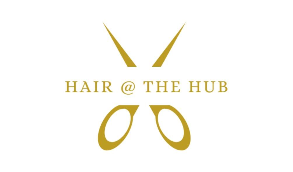 HAIR @ THE HUB HAIR @ THE HUB