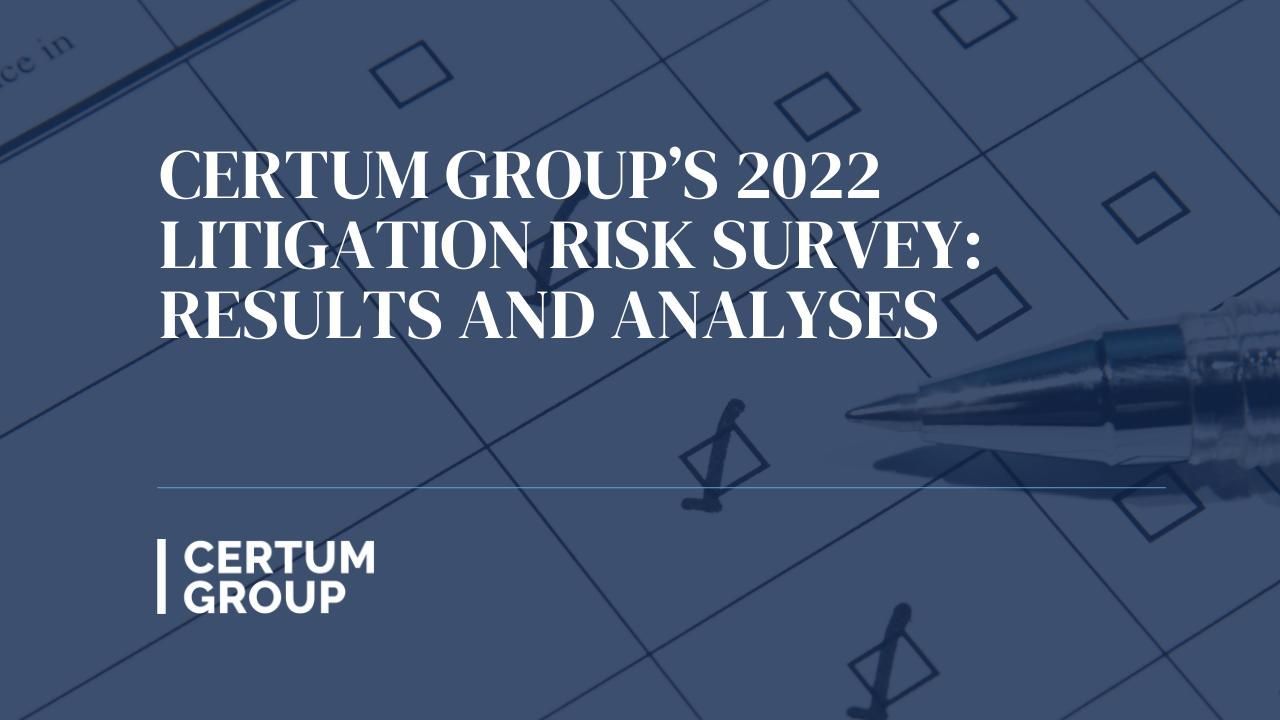Cover of Certum Group's 2022 Litigation Risk Survey. Blue background with text and a pen on a checklist.