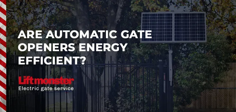 Are Automatic Gate Openers Energy Efficient?