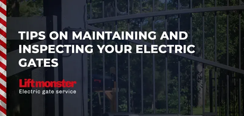 Tips On Maintaining And Inspecting Your Electric Gates