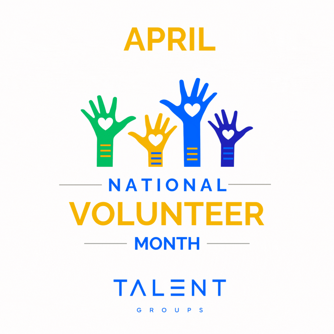 Graphic for April National Volunteer Month featuring four colorful raised hands with white hearts, by Talent Groups.