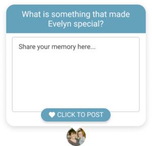 Memory prompt card asking, “What is something that made Evelyn special?” with a text box and “Click to post” button