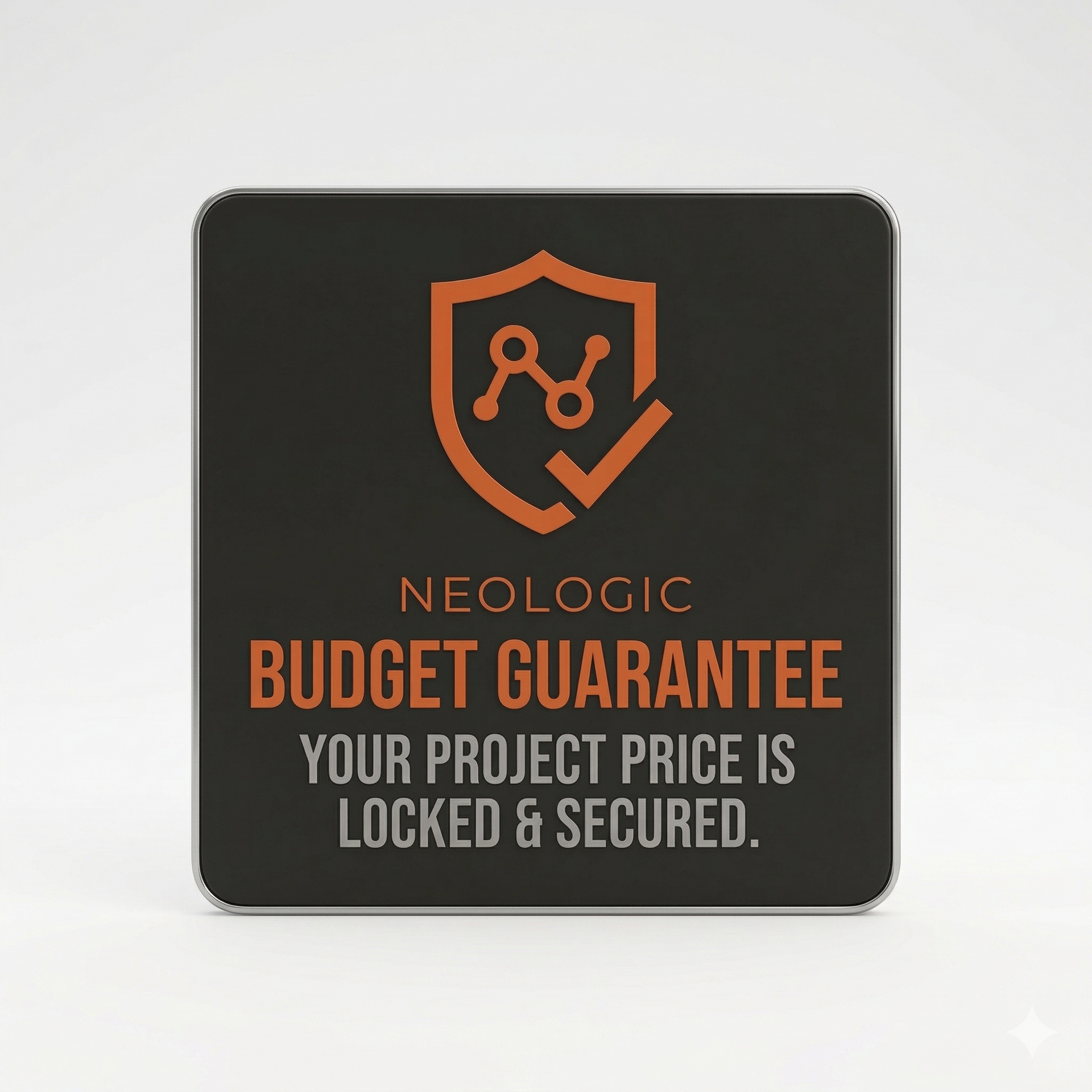 Black square badge with orange shield icon and text: “Neologic Budget Guarantee” and “Your project price is locked & secured.”