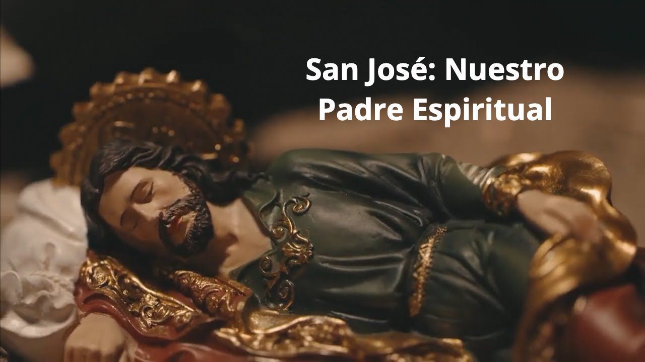 San José: Nuestro Padre Espíritual