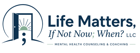 Life Matters, If Not Now; When? LLC Logo