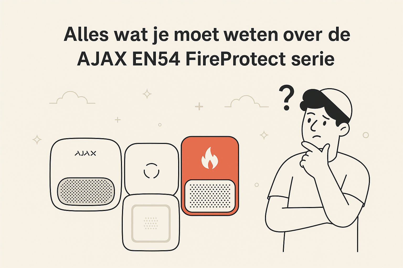 Alles wat je moet weten over de AJAX FireProtect serie melders