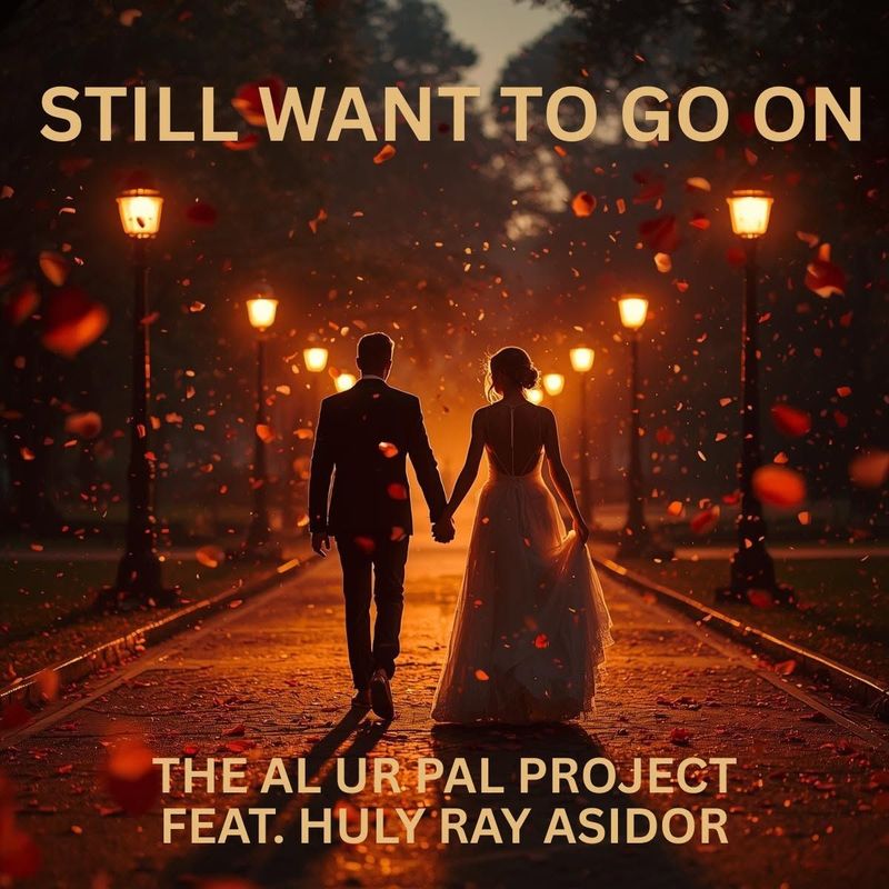 Still Want To Go On — The Al Ur Pal Project feat. Huly Ray Asidor single cover
