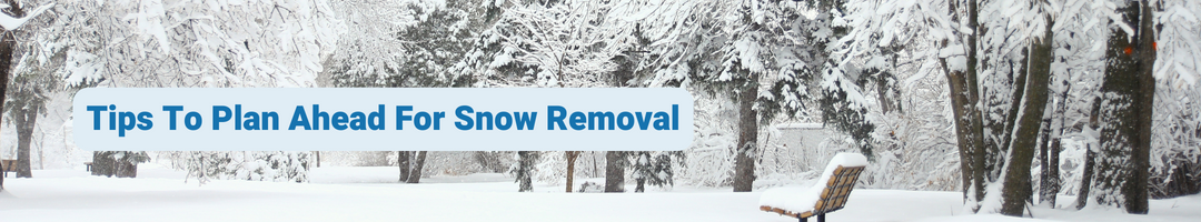 A snowy forest with trees covered in snow and a sign that says tips to plan ahead for snow removal.
