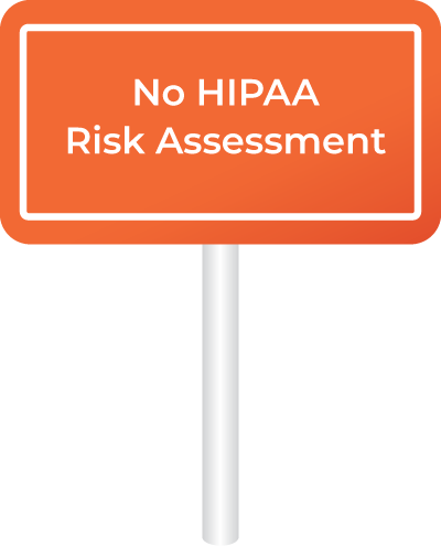 Orange sign reading “No HIPAA Risk Assessment” on a white post