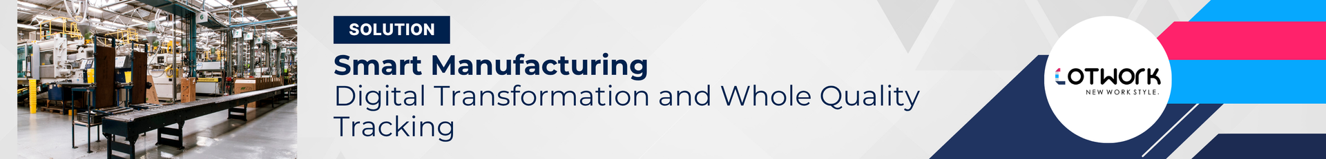 Smart Manufacturing Digital Transformation and Whole Quality Tracking