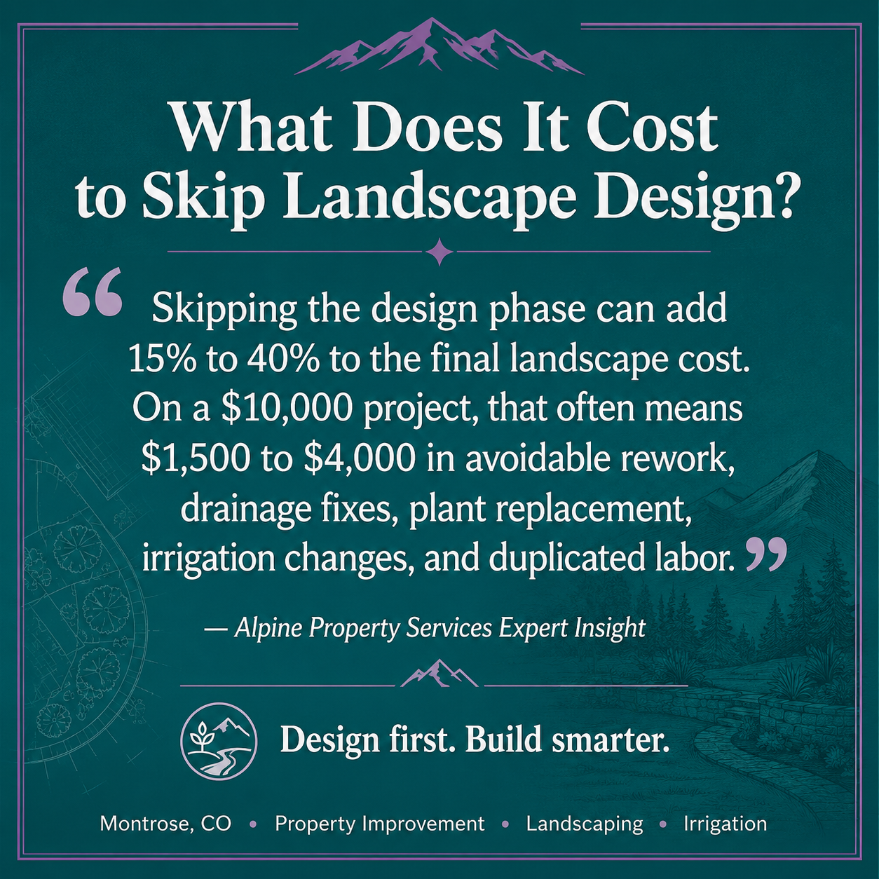 Teal landscape design infographic with mountain logo, cost estimate text, and “Design first. Build smarter.”