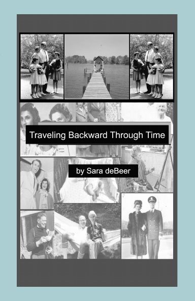 Book cover titled “Traveling Backward Through Time” by Sara deBoer, with black-and-white photo collage.