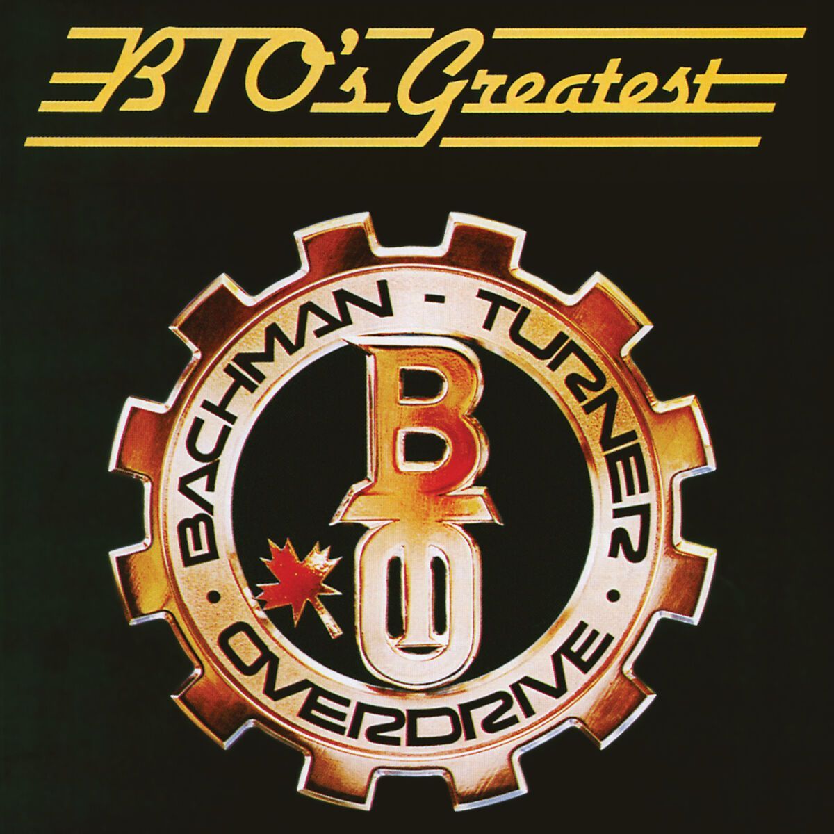 Album cover for BTO's Greatest by Bachman-Turner Overdrive. Features a gold and red BTO logo, a gear, and band name on a black background.