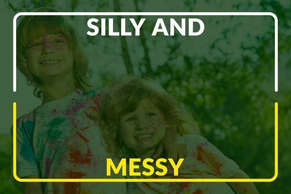Silly and Messy