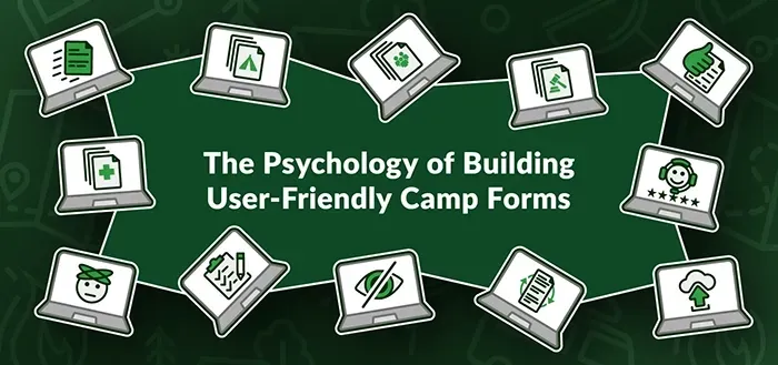 The psychology of building user-friendly camp forms is discussed