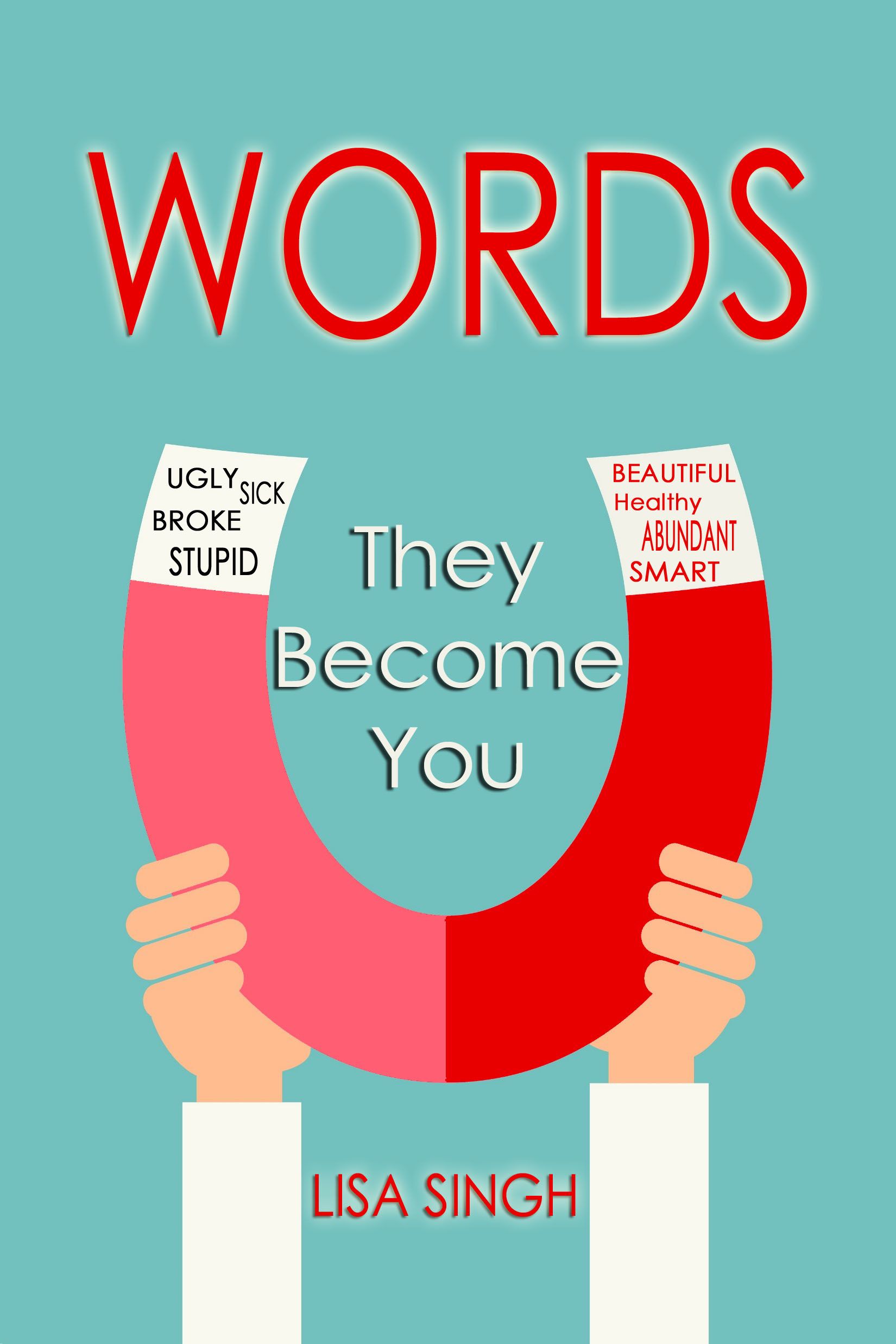 Book cover: Hands holding magnet with negative words attracting it. Title
