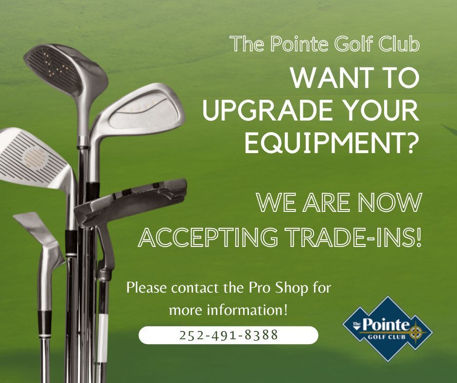 Advertisement for The Pointe Golf Club: Golf clubs against a green background, offering trade-ins. Contact the Pro Shop at 252-491-8388.