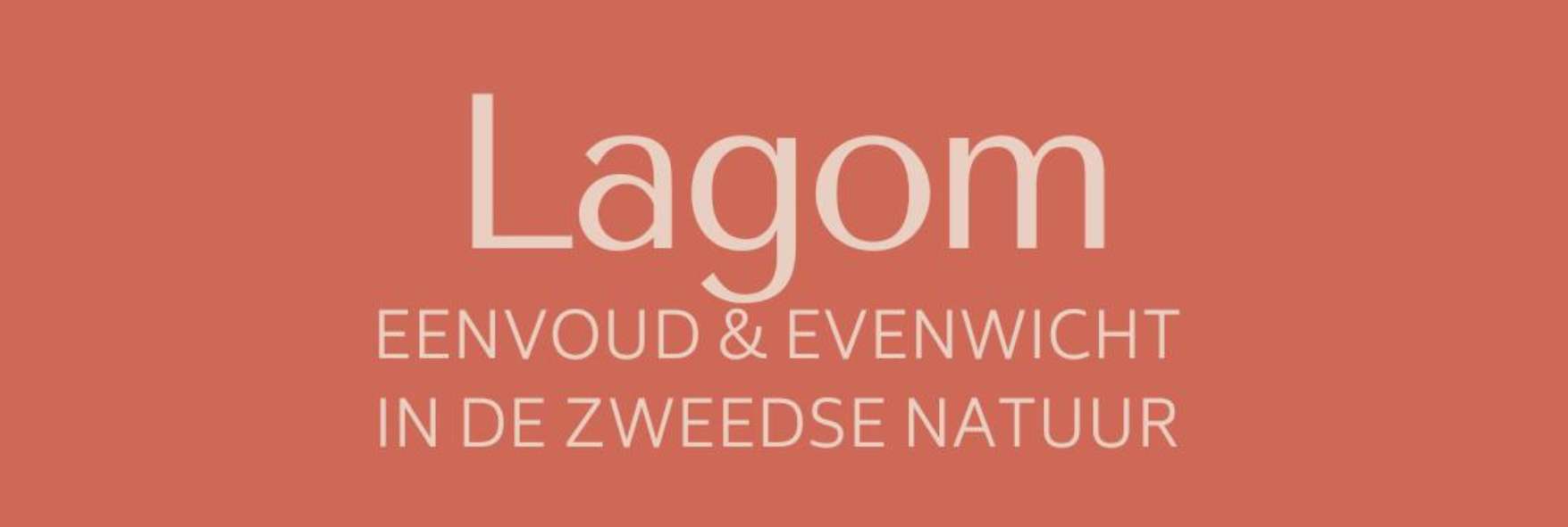 Pink banner with white text reading “Lagom” and “Eenvoud & evenwicht in de Zweedse natuur.”