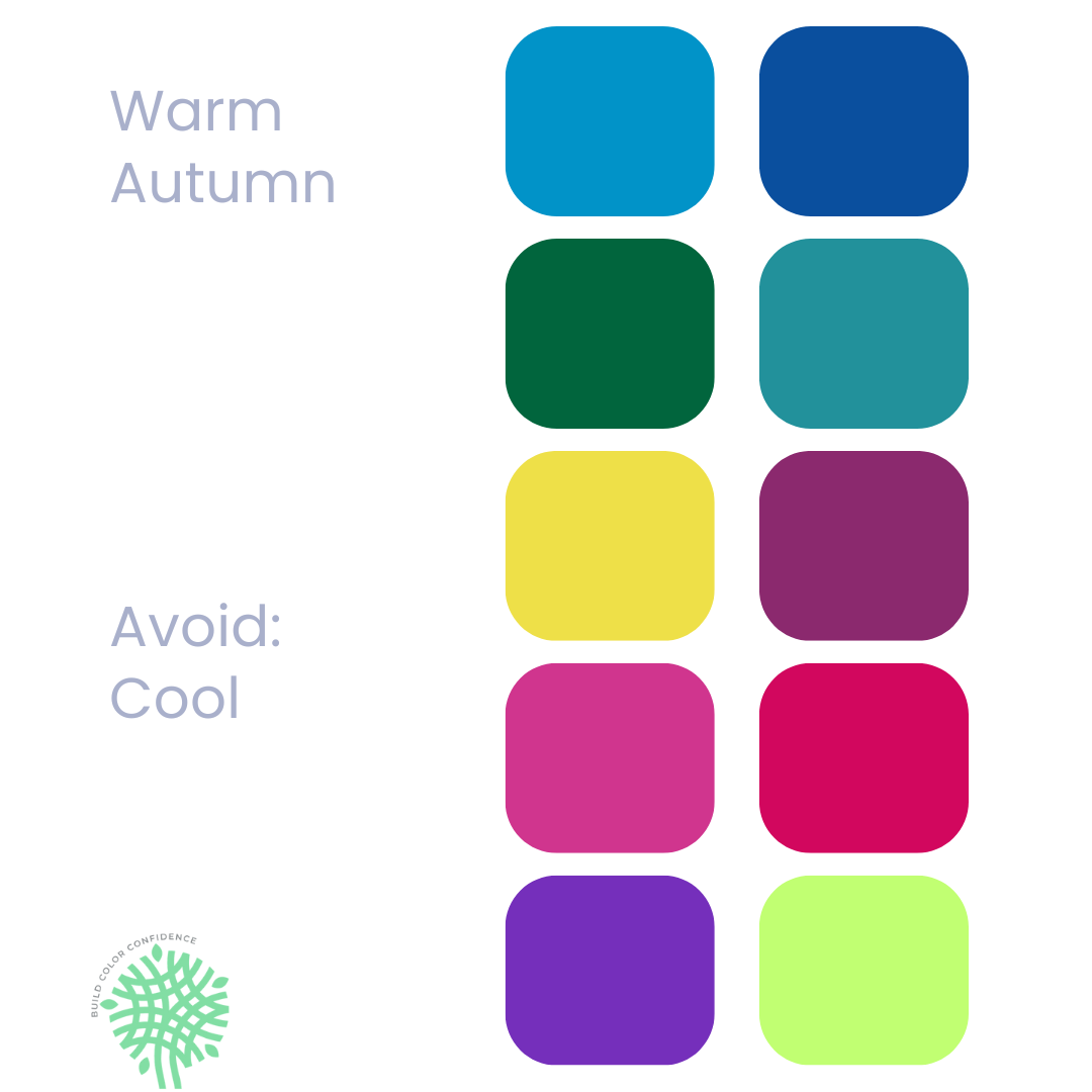 A palette of colors for warm autumn and avoiding cool colors.
