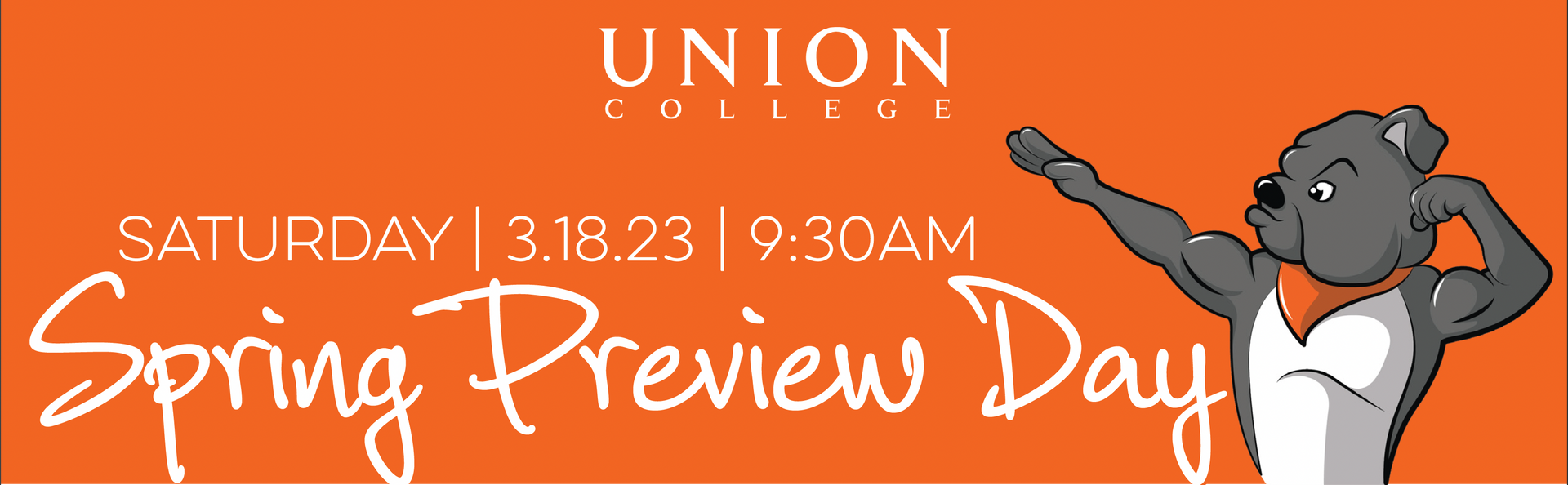 Card with Mack the Bulldog flexing at text: Union College, Saturday | 3.18.23 | 9:30 AM Spring Preview Day.