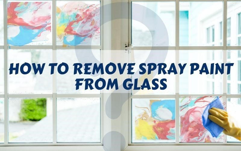 Remove Spray Paint From Glass