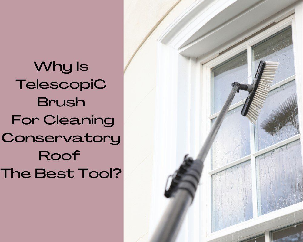 Telescopic Brush For Cleaning Conservatory Roof