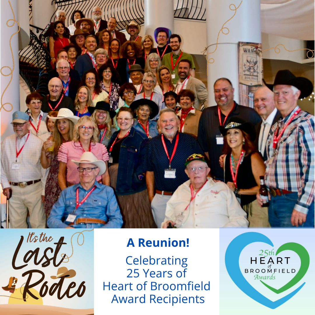 It's the Last Rodeo. A reunion celebrating 25 years of Heart of Broomfield Award recipients.