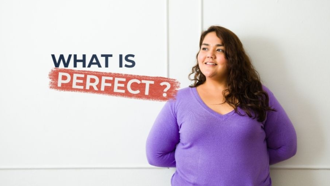 Woman in purple sweater beside text reading “WHAT IS PERFECT?”
