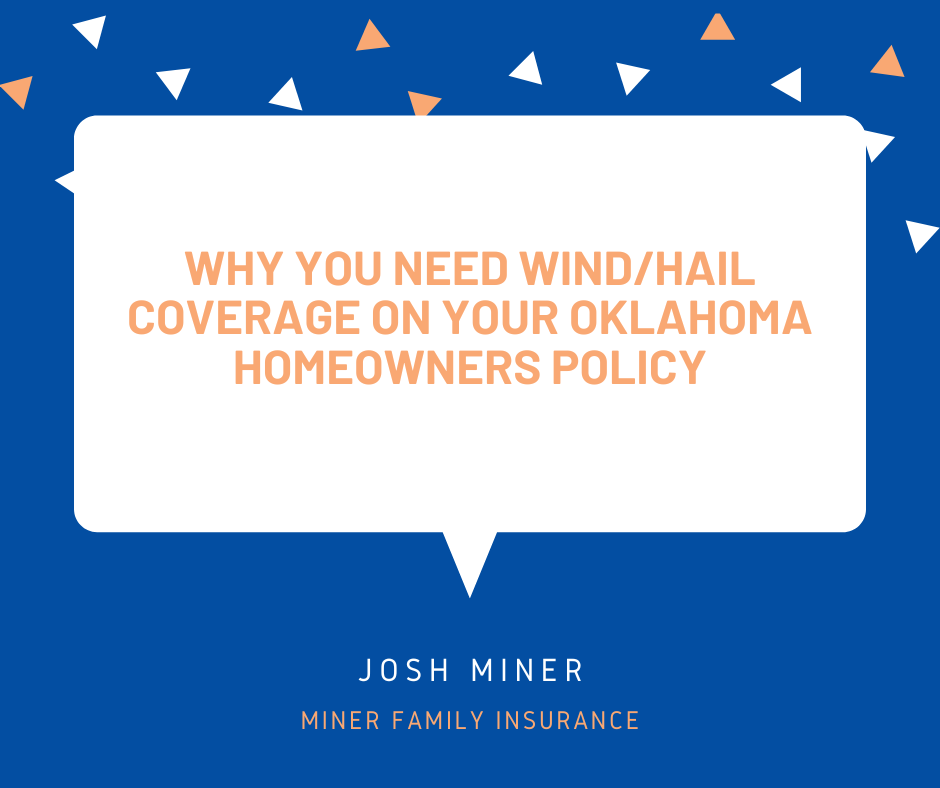 Blue insurance graphic with white speech bubble: “Why you need wind/hail coverage on your Oklahoma homeowners policy.”